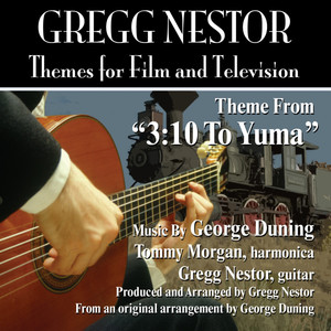 3:10 to Yuma - Theme from the 1957 Motion Picture by George Duning
