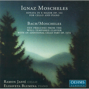 MOSCHELES, I.: Cello Sonata, Op. 121 / Melodic-contrapuntal Studies (Jaffe, Blumina)