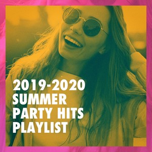 2019-2020 Summer Party Hits Playlist