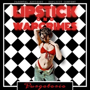 Lipstick and Warcrimes (Explicit)