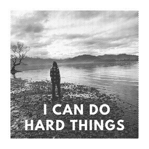 I CAN DO HARD THINGS (Acoustic)