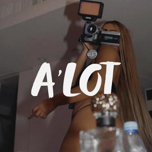 A'LOT (Explicit)