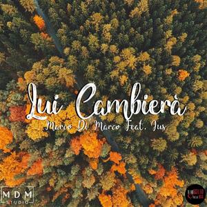 Lui Cambierà (feat. Jus Spaccia Verità)