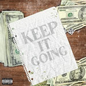 Keep it Going (feat. Steady chasin, Caution36, Soulja & Mizzle2x) (Explicit)