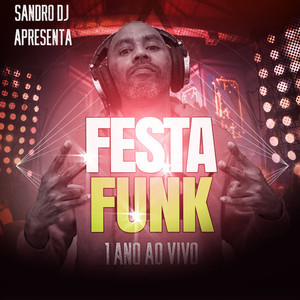 Festa Funk 1 Ano Ao vivo