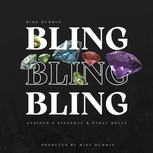 BLING (feat. Anxious, Stray Melly & King Shaz) (Explicit)