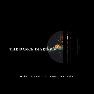 The Dance Diaries: Dubstep Music for Dance Festivals