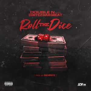 Roll the Dice (feat. Cortez Dah Great) [Explicit]