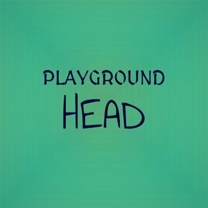 Playground Head