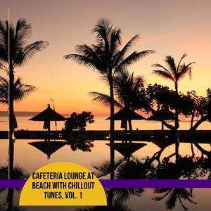 Cafeteria Lounge at Beach with Chillout Tunes, Vol. 1