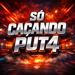 Só Caçando Puta (Explicit)