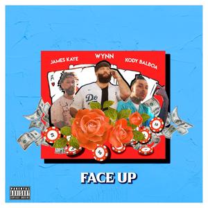 Face Up (feat. James Kaye & Kody Balboa) [Explicit]