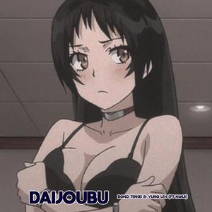 Daijoubu (feat. K4nji) (Explicit)