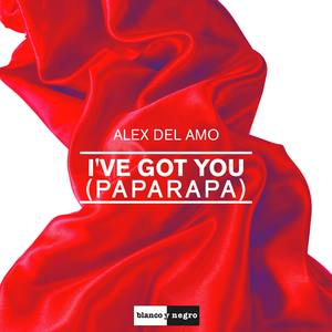 I've Got You (Paparapa) (Radio Edit)
