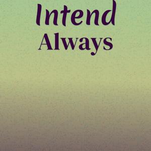 Intend Always