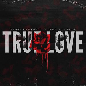 True Love (feat. BabyChunkMz) [Explicit]