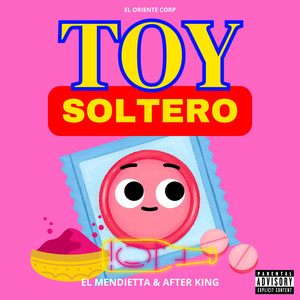 TOY SOLTERO (Explicit)