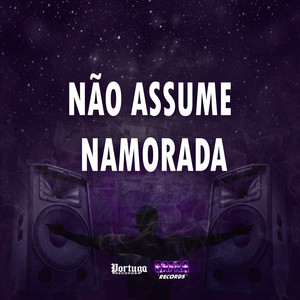 NÃO ASSUME NAMORADA (Explicit)