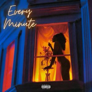 Every Minute (Explicit)