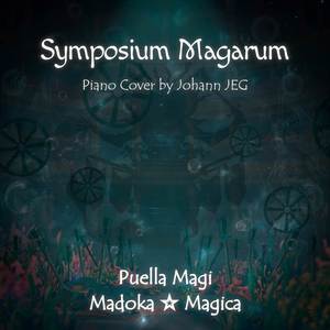 Symposium Magarum (From "Puella Magi Madoka Magica") (Piano Cover)