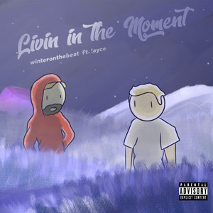 Livin in the Moment (Explicit)