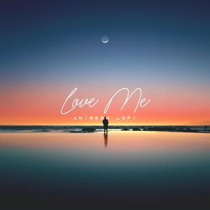 Love Me