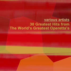 30 Greatest Hits From The World's Greatest Operettas