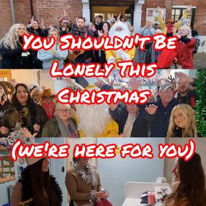 You Shouldn't Be Lonely This Christmas (We're Here For You) (feat. Shaena & Pedestrian Ltd.)