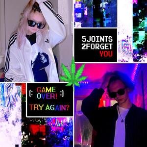 5JOINTS2FORGETYOU (feat. NPX O.G. & prod. keynaddy2k) (Explicit)