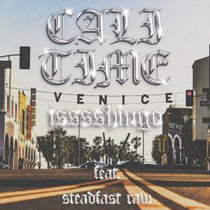 CALI TIME (feat. Steadfast Raw) [Explicit]