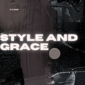 Style and Grace (Explicit)