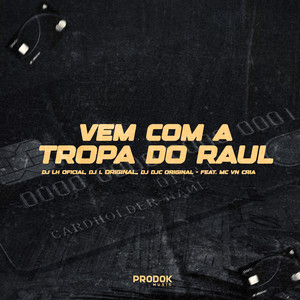 Vem Com a Tropa do Raul (Explicit)