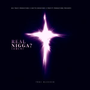 Real Nigga? (Amen) _,Mastered (Explicit)