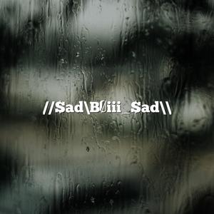 Sad boiii_Sad (Explicit)