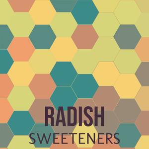 Radish Sweeteners