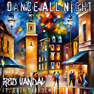 Dance All Night (feat. Erik Sjøholm)