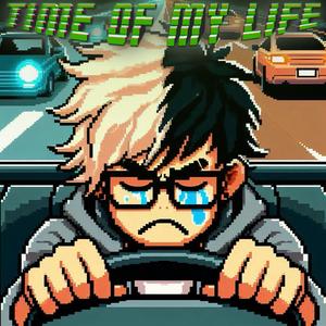 Time of My Life (Explicit)