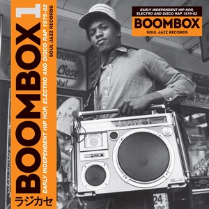 Soul Jazz Records presents BOOMBOX: Early Independent Hip Hop, Electro and Disco Rap 1979-82