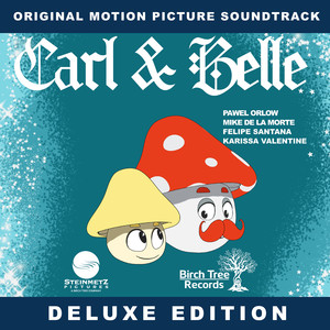 Carl & Belle (Original Motion Picture Soundtrack) [Deluxe Edition]