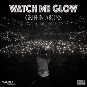 Watch Me Glow (Explicit)
