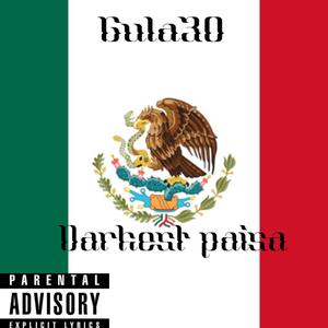 Darkest paisa (Explicit)