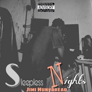 Jimi Hunydread - Sleepless Nights (Explicit)