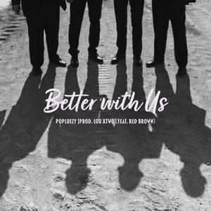 Better with Us (feat. Red Brown)