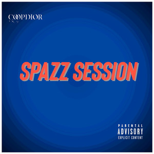 Spazz Session (Explicit)