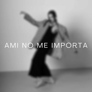 Ami No Me Importa