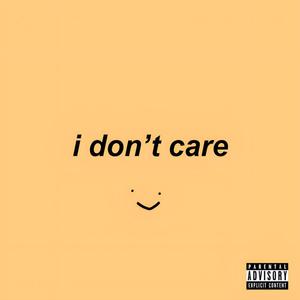 I don't care (feat. Kidior Nasty & Little Nobody) [Explicit]