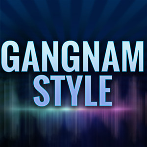 Gangnam Style (A Tribute to PSY)