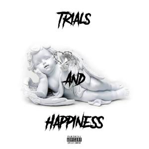 Trials And Happiness (Explicit)