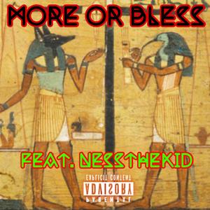 More Or Bless (feat. NessTheKid) [Explicit]