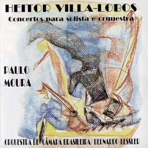 Heitor Villa Lobos Concertos para Solista e Orquestra